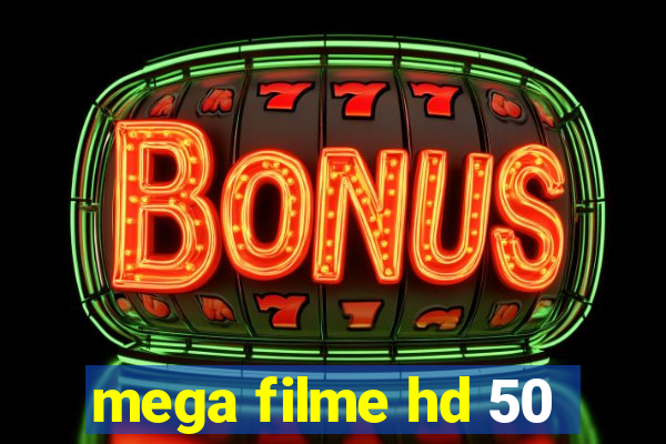 mega filme hd 50